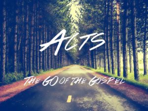 Acts: The Go of the Gospel