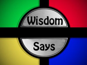 Proverbs: Wisdom Says