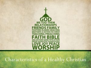 Characteristics of a Healthy Christian