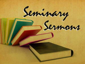 Seminary Sermons