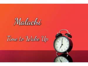 Malachi - Time to Wake Up
